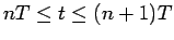 $ nT \leq t \leq (n+1)T$