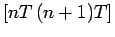 $ [nT\,(n+1)T]$