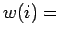 $\displaystyle w(i)=$