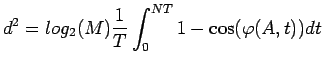 $\displaystyle d^2=log_2(M)\frac{1}{T} \int_0^{NT}1-\cos(\varphi(A,t)) dt$