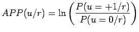 $\displaystyle APP(u/r)=\ln\left(\frac{P(u=+1/r)}{P(u=0/r)}\right)$