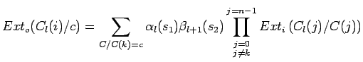 $\displaystyle Ext_o(C_l(i)/c)=\sum_{\scriptstyle C/C(k)=c} \alpha_l(s_1)
 \beta...
...riptstyle j=0 \atop \scriptstyle j\neq
 k}^{j=n-1}Ext_i\left(C_l(j)/C(j)\right)$