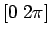 $ [0\; 2\pi]$