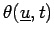 $ \theta(\underline{u},t)$