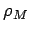 $ \rho_M$