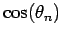 $ \cos(\theta_n)$