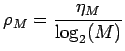 $\displaystyle \rho_M=\frac{\eta_M}{\log_2(M)}$
