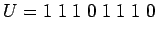 $\displaystyle U=1\;1\;1\;0\;1\;1\;1\;0$